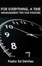 For Everything, a Time: 7 Time Management Tips for Pastors
