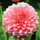 Dahlias 8.5 X 8.5 Calendar September 2021 -December 2022: Monthly Calendar with U.S./UK/ Canadian/Christian/Jewish/Muslim Holidays-Flowers Nature