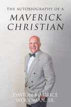The Autobiography of a Maverick Christian