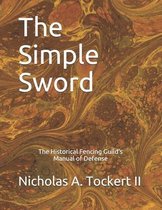 The Historical Fencing Guild Manuals of Defense-The Simple Sword