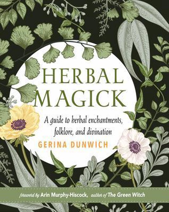 Couverture du livre "Herbal Magick" avec "HERBAL MAGICK" en lettres capitales, et en dessous "A guide to herbal enchantments, folklore, and divination" et "GERINA DUNWICH". Entouré d'illustrations botaniques de feuilles et de fleurs.