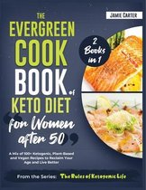 The EverGreen Cookbook of Keto Diet for Women after 50 [2 Books in 1]