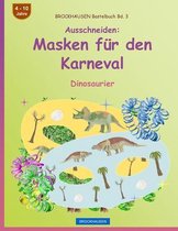 BROCKHAUSEN Bastelbuch Bd. 3 - Ausschneiden - Masken fur den Karneval