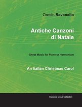 Antiche Canzoni di Natale - An Italian Christmas Carol - Sheet Music for Piano or Harmonium