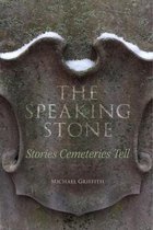 The Speaking Stone – Stories Cemeteries Tell