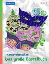 BROCKHAUSEN Karnevalsmasken - Das grosse Bastelbuch