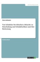 Von Schultute bis Abischerz. Brauche zu Einschulung und Schulabschluss und ihre Bedeutung