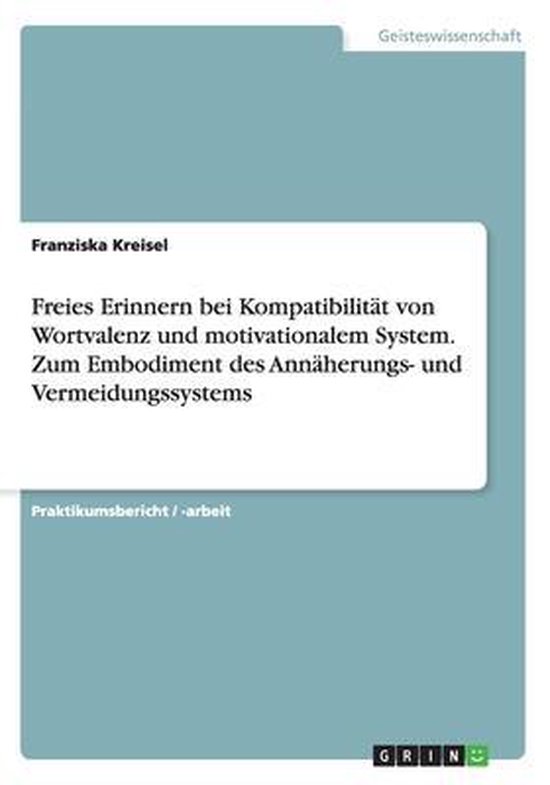 Freies Erinnern bei Kompatibilitat von Wortvalenz und motiva ... - cover
