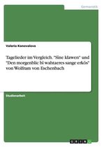 Tagelieder Im Vergleich. Sine Klawen Und Den Morgenblic Bi Wahtaeres Sange Erkos Von Wolfram Von Eschenbach