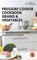 Pressure Cooker Cookbook Grains & Vegetables