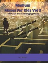 Medium Mazes For Kids Vol 5