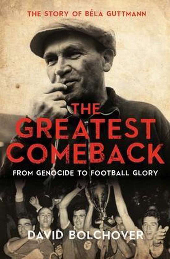 Greatest Comeback: From Genocide to Football Glory - cover