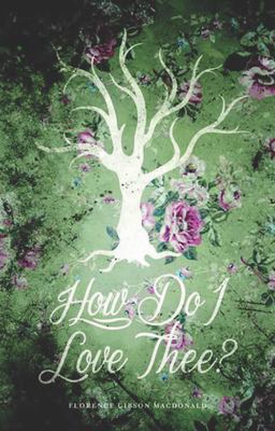 How Do I Love Thee? 9781770911239 Florence Gibson Macdonald