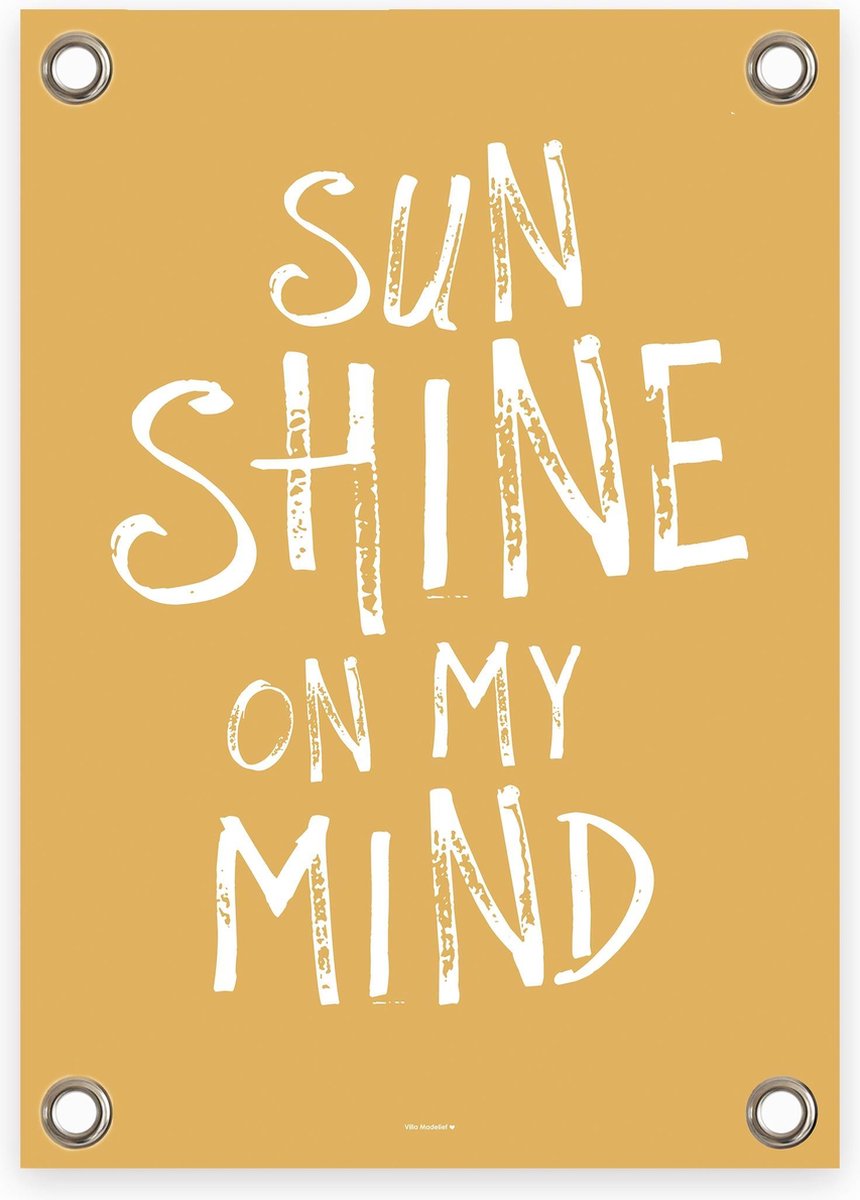 Villa Madelief Tuinposter geel wit sunshine on my mind - 70x100cm - Vinyl - Tuindecoratie - Schuttingposter - Tuindoek - Buitenposter voor in de tuin - Waterafstotend - Quote Collectie