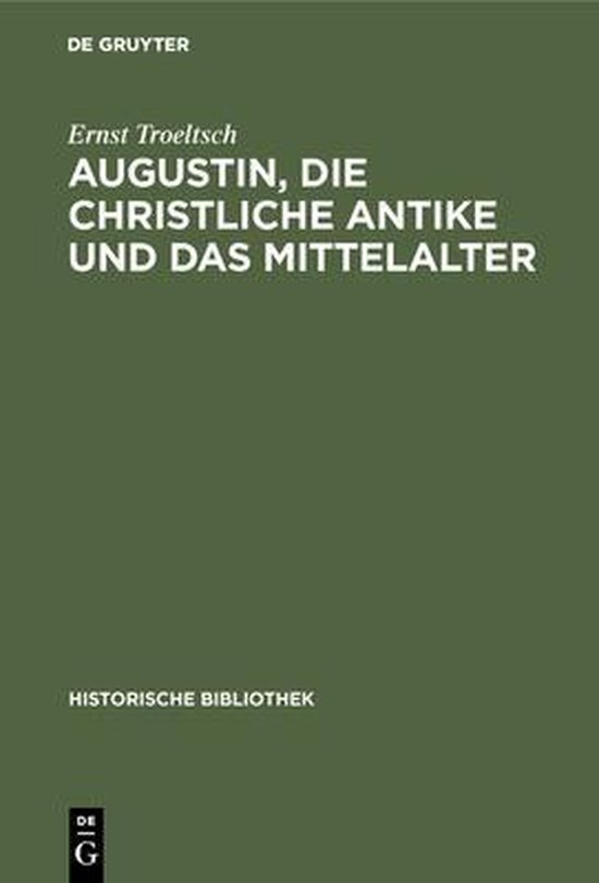 Historische Bibliothek- Augustin, Die Christliche Antike Und Das Mittelalter