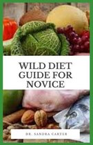 Wild Diet Guide For Novice