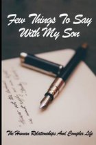 Few Things To Say With My Son: The Human Relationships And Complex Life