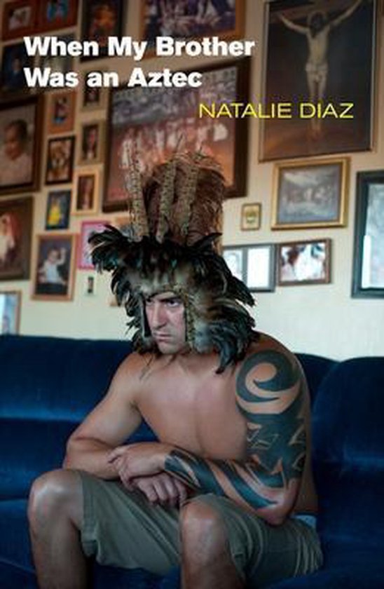 Boek cover When My Brother Was an Aztec van Natalie Diaz (Paperback)