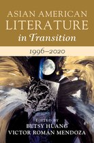 Asian American Literature in Transition- Asian American Literature in Transition, 1996–2020: Volume 4