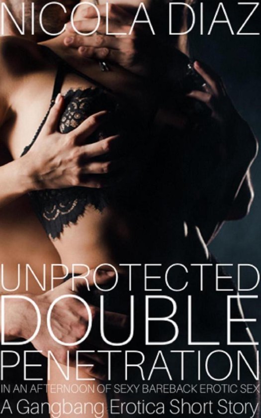 Foto: Unprotected double penetration in an afternoon of sexy bareback erotic sex a gangbang erotica short story