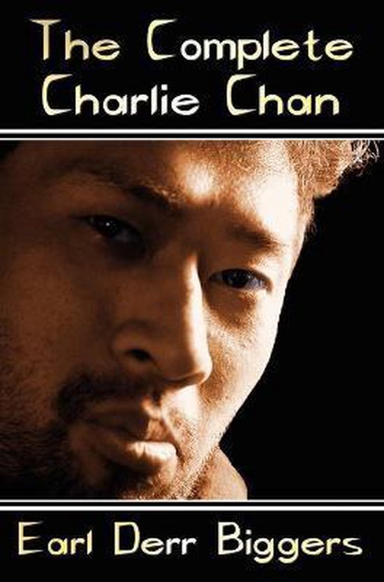 The Complete Charlie Chan - Six Unabridged Novels, The House ... - cover