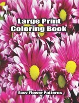 Large Print Coloring Book Easy Flower Patterns