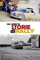 Storie Di Rally- 100 anni di Storie di Rally