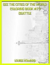 See the Cities of the World Coloring Book #73 Seattle