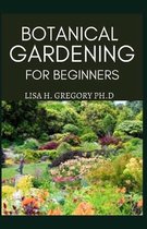 Botanical Gardening for Beginners