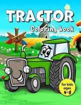 Tractor Coloring Book For Kids Ages 4-8: For Boys And Girls Get Ready To Have Fun And Fill Over 100 Pages, Big & Simple Images For Beginners !(Bonus