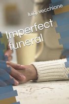 Imperfect funeral