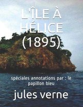 L'Ile A Helice (1895): speciales annotations par