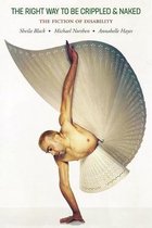 The Right Way to be Crippled and Naked: The Fiction of Disability