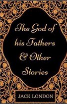 The God of his Fathers & Other Stories annotated