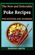 The New And Delectable Poke Recipes For Novices And Dummies