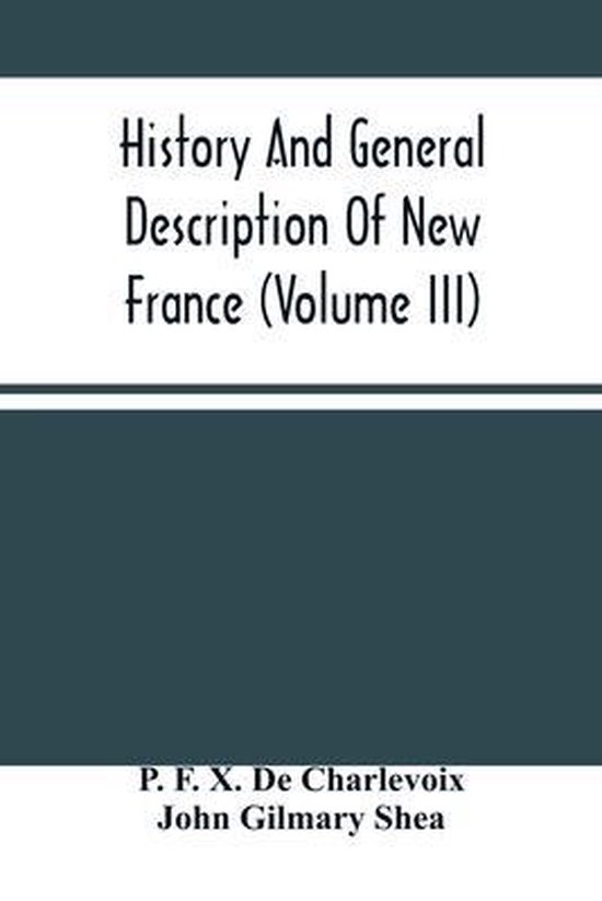 History And General Description Of New France (Volume Iii)