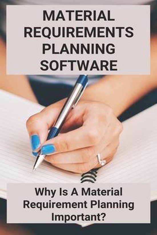 Material Requirements Planning Software Why Is A Material Requirement 