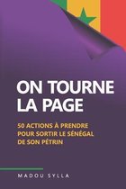 On Tourne La Page: 50 Actions À Prendre Pour Sortir Le Sénégal de Son Pétrin