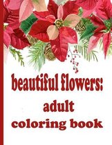 beautiful flowers: adult coloring book