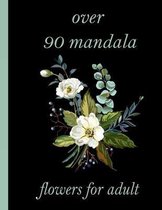 over 90 mandala flowers for adult