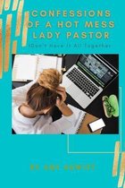 Confessions of a Hot Mess Lady Pastor