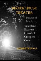Dinner House Theater: House of Magic & Valentines Express & Ghost of Creepers Cove