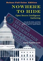 Nowhere to Hide: Open Source Intelligence Gathering - DELUXE, FULL COLOR EDITION