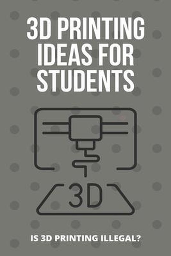 3D Printing Ideas For Students Is 3D Printing Illegal?, Ngan Scarnato