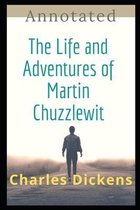 The Life and Adventures of Martin Chuzzlewit Annotated