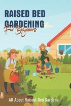 Raised Bed Gardening For Beginners: All About Raised-Bed Gardens: Strategies For Pest And Weed Control
