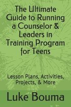 The Ultimate Guide to Running a Counselor & Leaders in Training Program for Teens