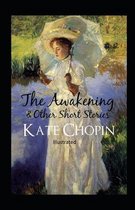 The Awakening & Other Short Stories Illustrated