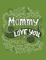 mommy i love you so much