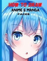How To Draw Anime and Manga Faces
